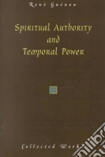 Spiritual Authority and Temporal Power libro in lingua di Rene  Guenon
