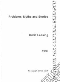 Problems, Myths and Stories libro in lingua di Lessing Doris May