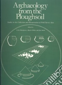 Archaeology from the Ploughsoil libro in lingua di Haselgrove Colin (EDT)