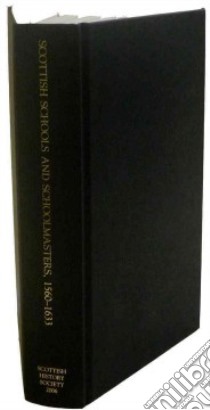 Scottish Schools and Schoolmasters, 1560-1633 libro in lingua di Durkan John, Reid-baxter Jamie (EDT)
