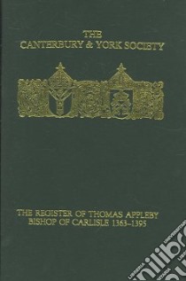 The Register of Thomas Appleby, Bishop of Carlisle 1363-1395 libro in lingua di Storey R. L. (EDT)