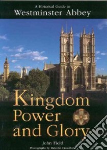 Kingdom, Power and Glory libro in lingua di Field John, Crowthers Malcolm (PHT)