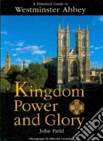 Kingdom Power and Glory libro in lingua di Field John
