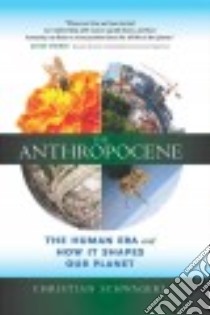 The Anthropocene libro in lingua di Schwägerl Christian, Crutzen Paul J. (FRW), Jones Lucy Renner (TRN)