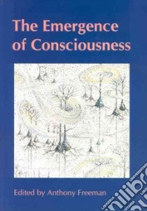 The Emergence of Consciousness libro in lingua di Freeman Anthony (EDT)