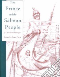 The Prince and the Salmon People libro in lingua di Murphy Claire Rudolf, Pasco Duane (ILT)