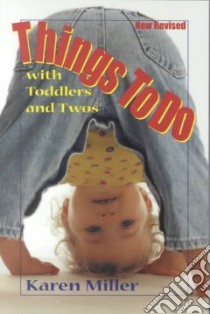 Things to Do With Toddlers and Twos libro in lingua di Miller Karen