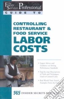 Controlling Restaurant and Food Service Labor Costs libro in lingua di Fullen Sharon L.