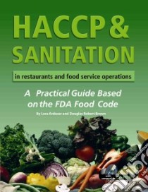Haccp & Sanitation in Restaurants and Food Service Operations libro in lingua di Arduser Lora, Brown Douglas Robert