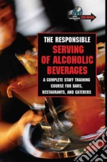 The Responsible Serving of Alcoholic Beverages libro in lingua di Dugan Beth