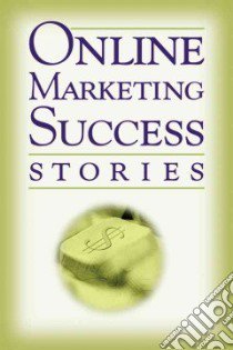 Online Marketing Success Stories libro in lingua di Richards Rene V.