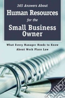 365 Answers About Human Resources for the Small Business Owner libro in lingua di Holihan Mary B.