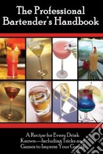 The Professional Bartender's Handbook libro in lingua di Mellema Valerie
