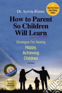 How to Parent So Children Will Learn libro in lingua di Rimm Sylvia, Trumbore Harry (ILT)