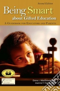 Being Smart About Gifted Education libro in lingua di Matthews Dona Ph.d., Foster Joanne Ed. d.