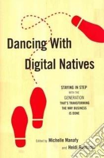 Dancing With Digital Natives libro in lingua di Manafy Michelle (EDT), Gautschi Heidi (EDT)