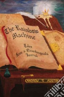 The Rainbow Machine libro in lingua di Austin Amdrew T.