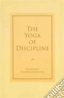 The Yoga of Discipline libro in lingua di Chidvilasananda