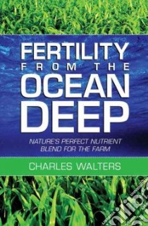 Fertility from the Ocean Deep libro in lingua di Walters Charles