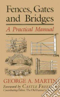 Fences, Gates And Bridges libro in lingua di Martin George A., Freeman Castle (FRW)