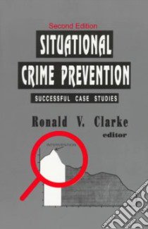Situational Crime Prevention libro in lingua di Clarke R. V. G. (EDT), Clarke Ronald V. (EDT)