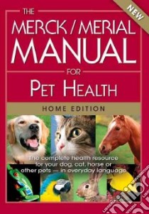 The Merck/Merial Manual for Pet Health libro in lingua di Kahn Cynthia M. (EDT), Line Scott Ph.D. (EDT)