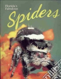Florida's Fabulous Spiders libro in lingua di Edwards G. B., Marshall Sam, Williams Winston (EDT), Ohr Tim (EDT)
