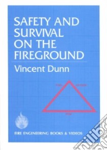Safety and Survival on the Fireground libro in lingua di Dunn Vincent