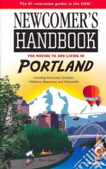 Newcomer's Handbook for Moving to and Living in Portland libro in lingua di Geon Bryan