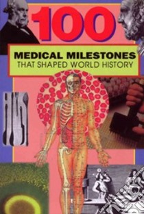 100 Medical Milestones libro in lingua di Dejauregui Ruth
