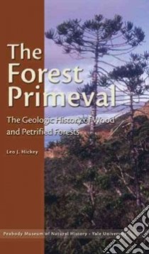 The Forest Primeval libro in lingua di Hickey Leo J.