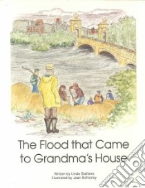 The Flood That Came to Grandma's House libro in lingua di Stallone Linda P.