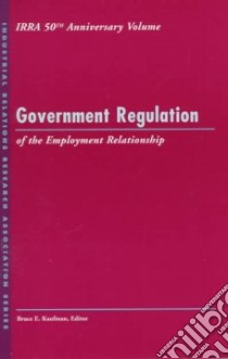 Government Regulation of the Employment Relationship libro in lingua di Kaufman Bruce E. (EDT)
