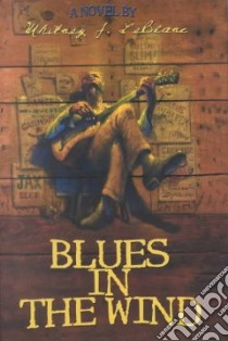 Blues in the Wind libro in lingua di Leblanc Whitney