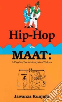 Hip-Hop Vs Maat.a Psycho. Social Analysis of Values libro in lingua di Kunjufu Jawanza