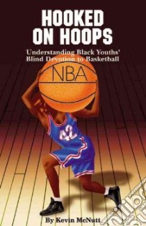 Hooked on Hoops libro in lingua di McNutt Kevin