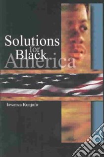 Solutions for Black America libro in lingua di Kunjufu Jawanza