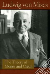 Theory of Money and Credit libro in lingua di Ludwig Von Mises
