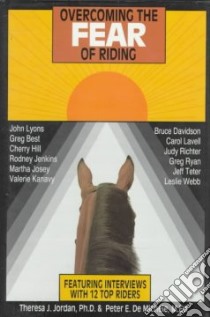 Overcoming the Fear of Riding libro in lingua di Jordan Theresa J. Ph.D., De Michele Peter E.