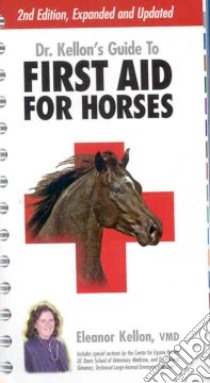 Dr. Kellon's Guide to First Aid for Horses libro in lingua di Kellon Eleanor