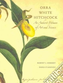 Orra White Hitchcock libro in lingua di Herbert Robert L., D'Arienzo Daria, Farnsworth Elizabeth (CON), Harms Tekla A. (CON)