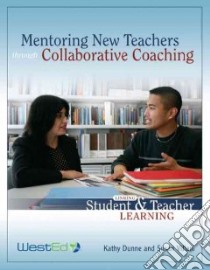 Mentoring New Teachers Through Collaborative Coaching libro in lingua di Dunne Kathy, Villani Susan