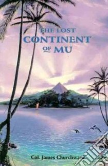 Lost Continent of Mu libro in lingua di Churchward James
