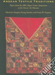 Andean Textile Traditions libro in lingua di Young-Sanchez Margaret (EDT), Simpson Fronia W. (EDT)