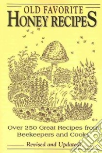 Old Favorite Honey Recipes libro in lingua di Iowa Honey Producers Association
