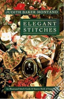 Elegant Stitches libro in lingua di Montano Judith Baker