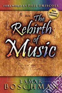 The Rebirth of Music libro in lingua di Boschman Lamar