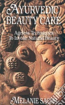 Ayurvedic Beauty Care libro in lingua di Sachs Melanie