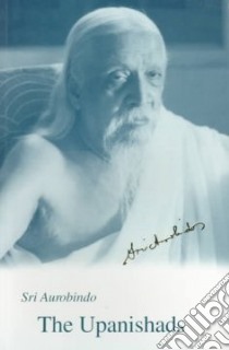 The Upanishads libro in lingua di Aurobindo Sri