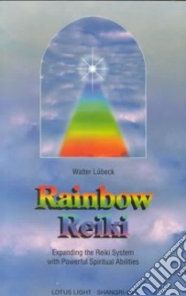 Rainbow Reiki libro in lingua di Lubeck Walter